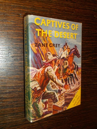 Item #30247 Captives of the Desert. Zane Grey
