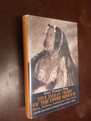 Item #30281 Five Indian Tribes of the Upper Missouri: Sioux, Arickaras, Assiniboines, Crees,...