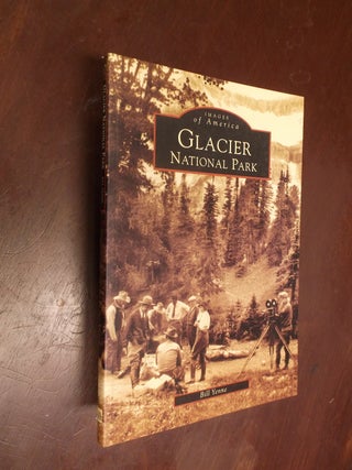 Item #30288 Glacier National Park. Bill Yenne