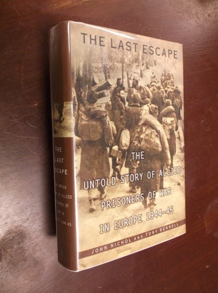 Item #30356 The Last Escape: The Untold Story of Allied Prisoners of War in Europe 1944-45. John...