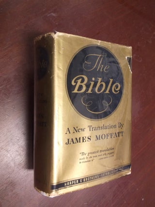 Item #30365 A New Translation of the Bible Containing the Old and New Testaments. James Moffatt