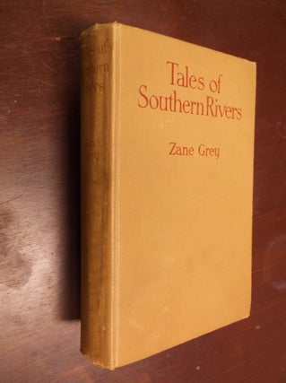 Item #30411 Tales of Southern Rivers. Zane Grey
