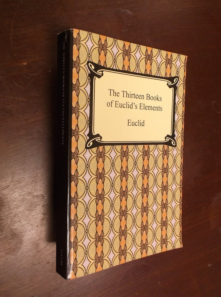 Item #30428 The Thirteen Books of Euclid's Elements. Euclid.