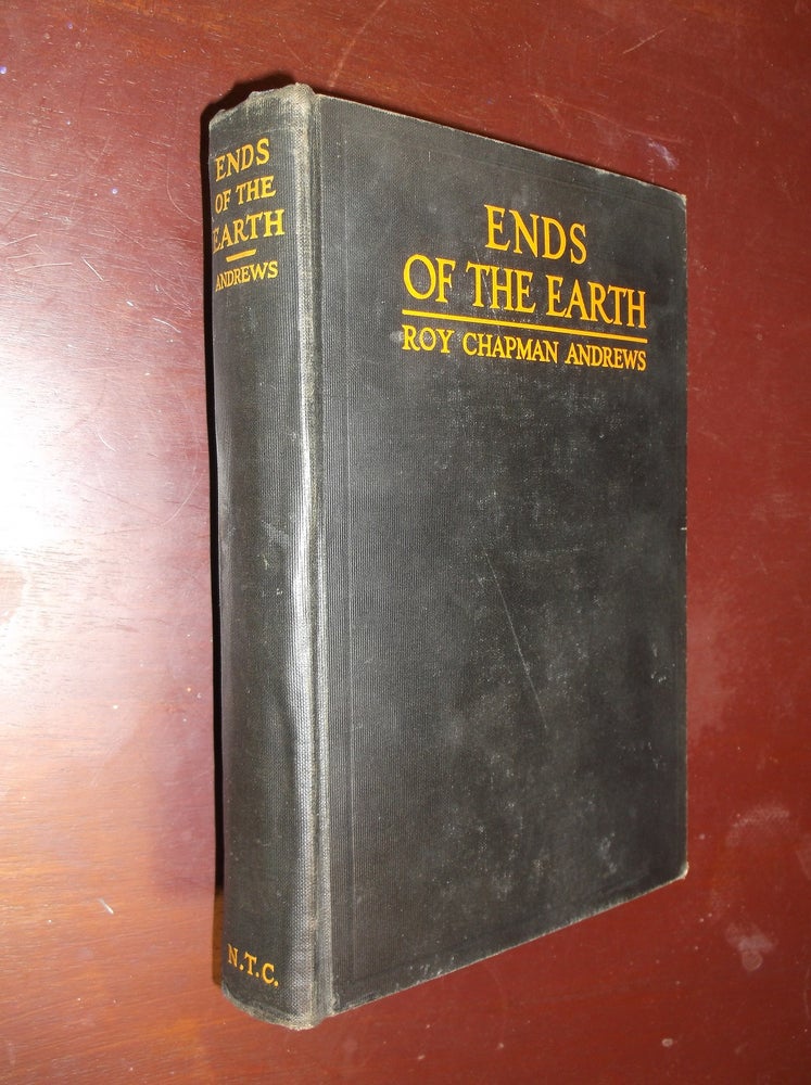 Item #30449 Ends of the Earth. Roy Chapman Andrews.
