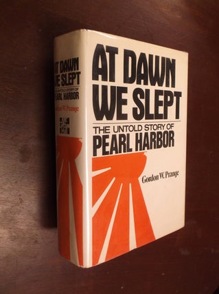 Item #30456 At Dawn We Slept: The Untold Story of Pearl Harbor. Gordon W. Prange