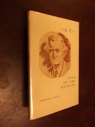 Item #30461 C. T. Sage of the Rockies. Charles B. Roth