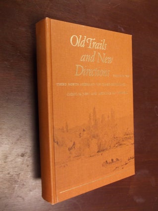 Item #30464 Old Trails and New Directions: Papers of the Third North American Fur Trade...