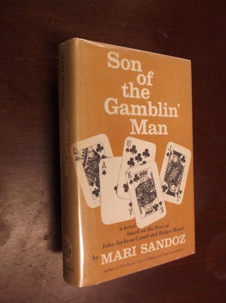 Item #30466 Son of the Gamblin' Man. Mari Sandoz