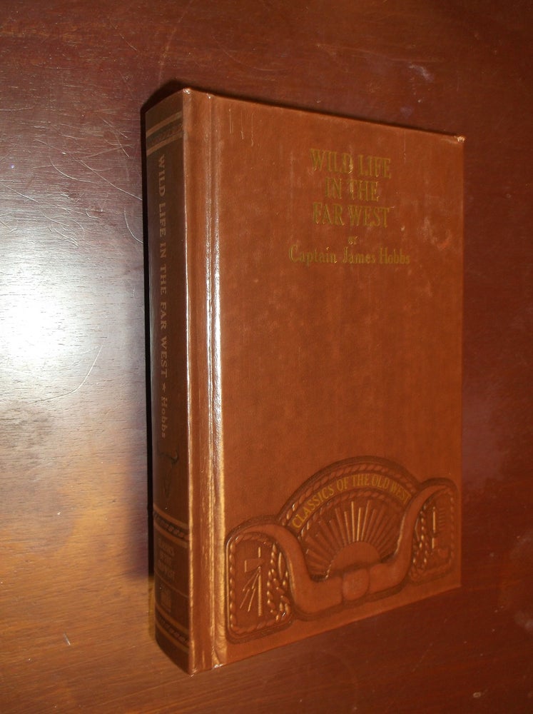 Item #30467 Wild Life in the Far West; Personal Adventures of a Border Mountain Man. James Hobbs.