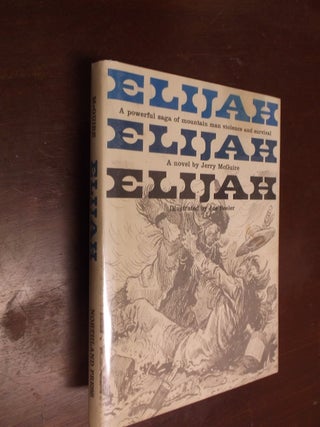 Item #30471 Elijah: A Powerful Saga of Mountain Man Violence and Survival. Jerry McGuire