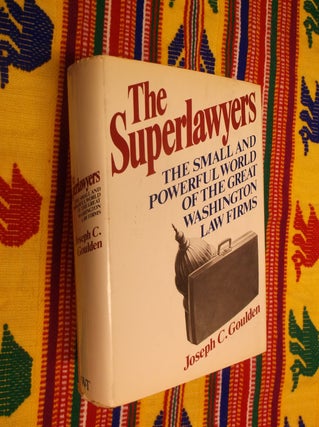 Item #30484 The Superlawyers: The Small and Powerful World of the Great Washington Law Firms....