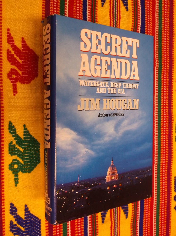 Item #30498 Secret Agenda: Watergate, Deep Throat and the CIA. Jim Hougan.