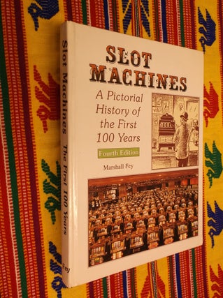 Item #30503 Slot Machines: A Pictorial History of the First 100 Years. Marshall Fey