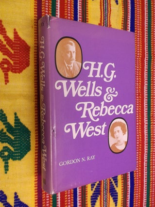 Item #30507 H. G. Wells & Rebecca West. Gordon N. Ray