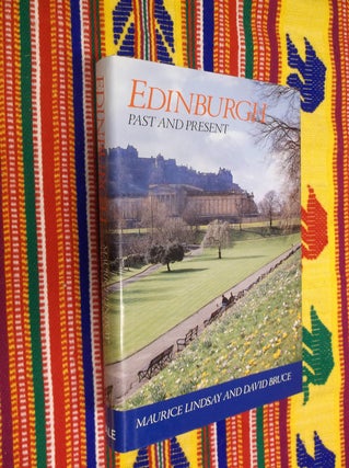 Item #30516 Edinburgh: Past and Present. Maurice Lindsay, David Bruce