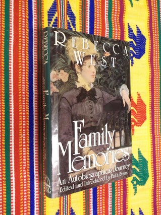 Item #30517 Family Memories: An Autobiographical Journey. Rebecca West, Faith Evans