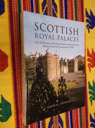 Item #30518 Scottish Royal Palaces: The Architecture of the Royal Residences during the Late...