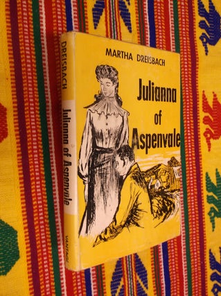 Item #30521 Julianna of Aspenvale. Martha Dreisbach