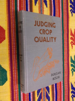 Item #30537 Judging Crop Quality. George H. Dungan, Oren E. Bolin