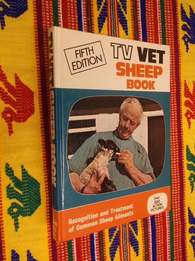 Item #30539 The TV Vet Sheep Book: Recognition and Treatment of Common Sheep Ailments (Fifth Edition). Farming Press.