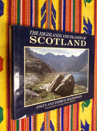 Item #30558 The Highlands and Islands of Scotland. Angus Macdonald, Patricia Macdonald