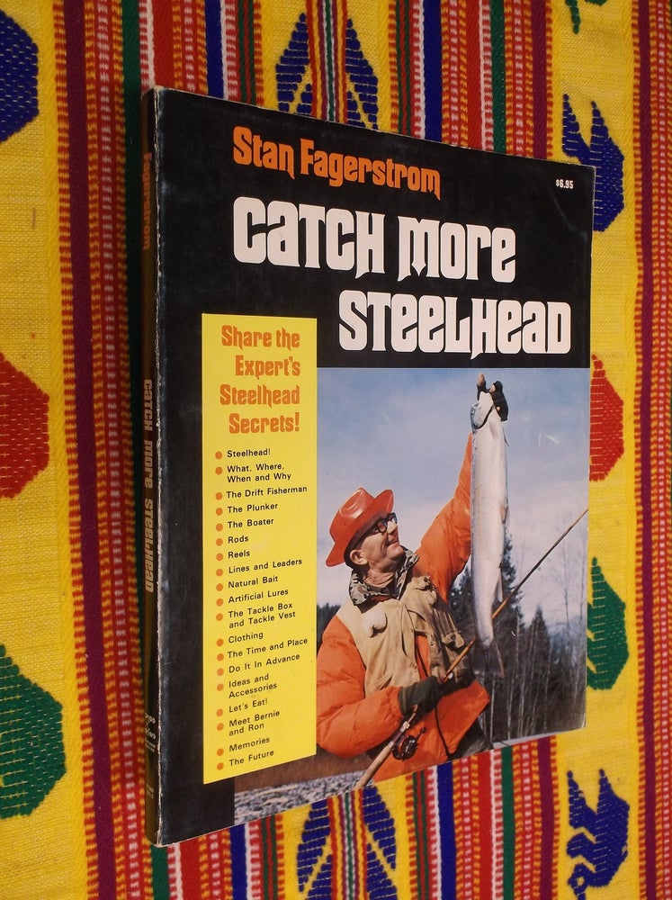 Item #30560 Catch More Steelhead. Stan Fagerstrom.