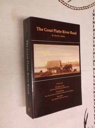 Item #30587 The Great Platte River Road. Merrill J. Mattes