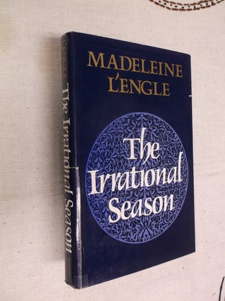 Item #30594 The Irrational Season. Madeleine L'Engle