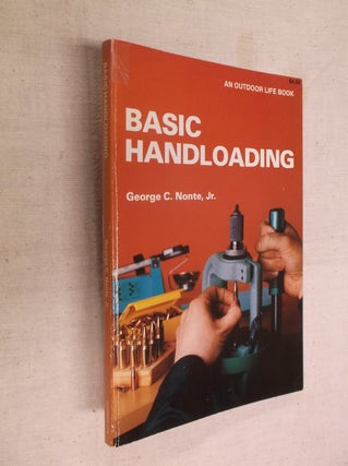 Item #30613 Basic Handloading. George C. Nonte Jr