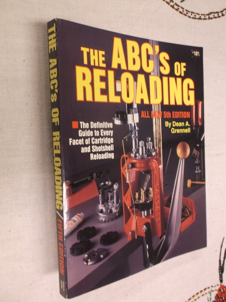 Item #30620 The ABC's of Reloading (5th Edition). Dean A. Grennell.