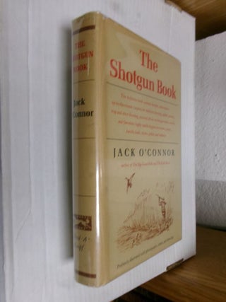 Item #30625 The Shotgun Book. Jack O'Connor