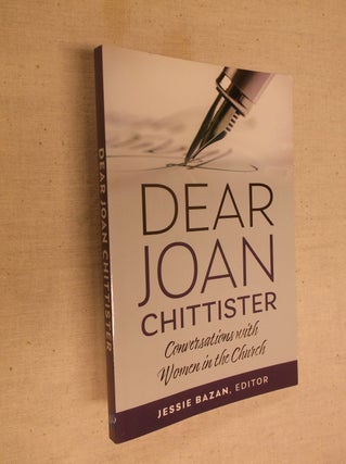 Item #30648 Dear Joan Chittister: Conversations with Women in the Church. Joan Chittister, Jessie...