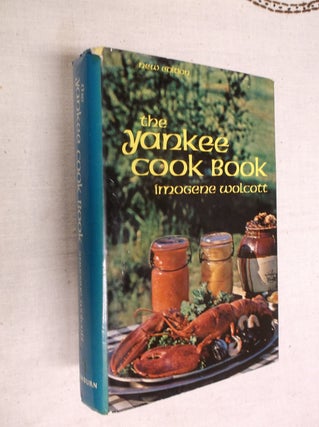 Item #30667 The Yankee Cook Book (New Edition). Imogene Wolcott, Elinor Shepard Beckwith