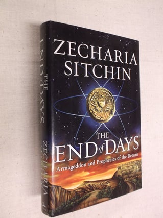 Item #30689 The End of Days: Armageddon and Prophecies of the Return. Zecharia Sitchin