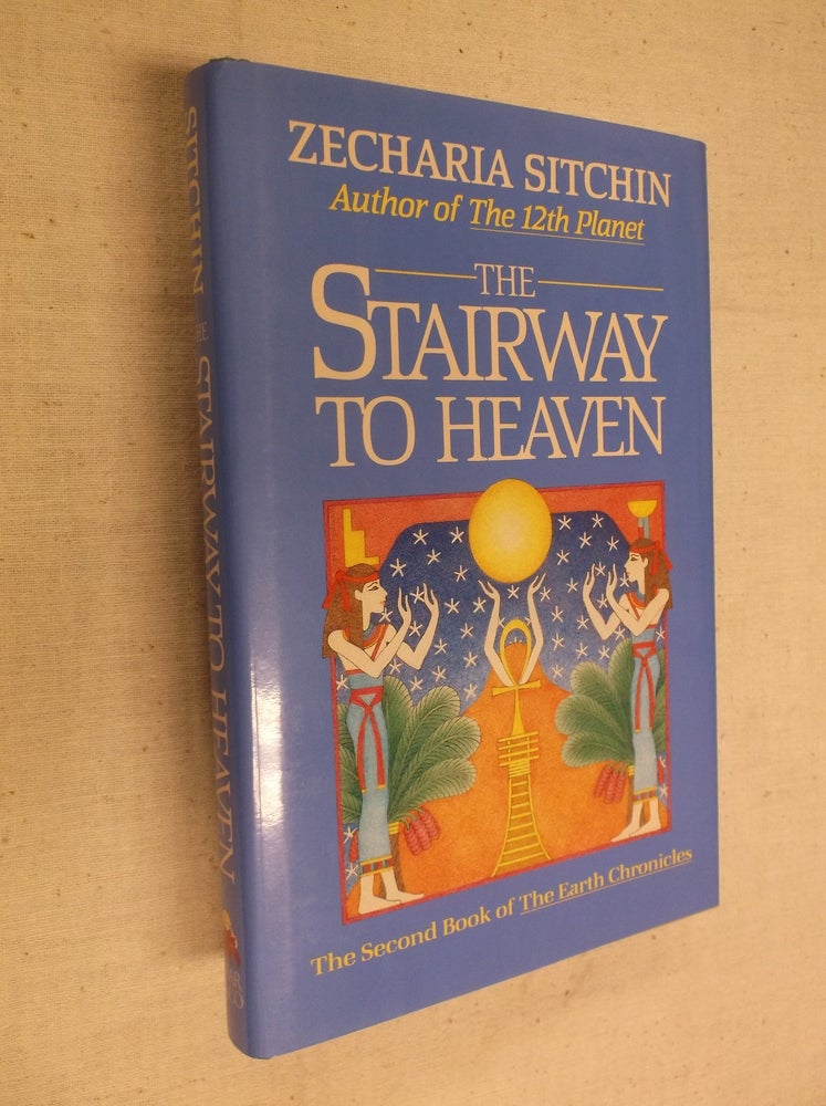 Item #30690 The Stairway to Heaven: The Second Book of The Earth Chronicles. Zecharia Sitchin.