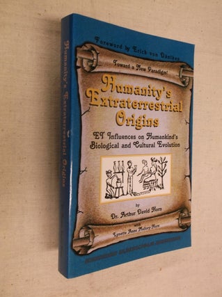 Item #30708 Humanity's Extraterrestrial Origins: ET Influences on Humankind's Biological and...