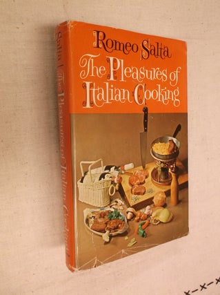Item #30711 The Pleasures of Italian Cooking. Romeo Salta