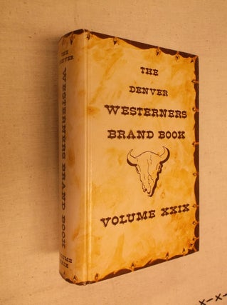 Item #30712 The Denver Westerners 1973 Brand Book Volume XXIX. Robert W. Mutchler