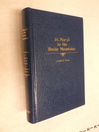 Item #30714 St. Mary's in the Rocky Mountains. Lucylle H. Evans
