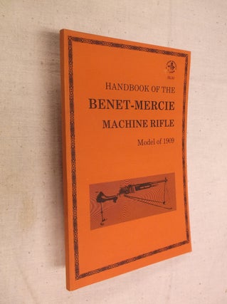 Item #30728 Handbook of the Benet-Mercie Machine Rifle: Model of 1909. Donald B. McLean