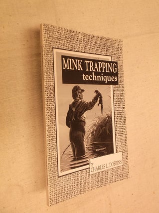 Item #30757 Mink Trapping Techniques. Charles L. Dobbins