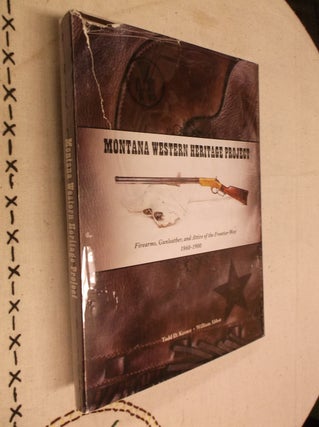 Item #30771 Montana Western Heritage Project: Firearms, Gunleather, and Attire of the Frontier...