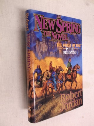 Item #30788 New Spring: The Novel (The Wheel of Time). Robert Jordan