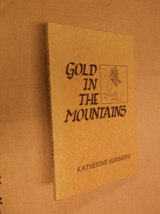 Item #30840 Gold in the Mountains. Katherine Summers
