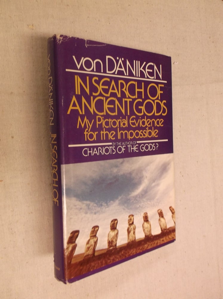 Item #30851 In Search of Ancient Gods: My Pictorial Evidence for the Impossible. Erich von Daniken, Michael Heron.