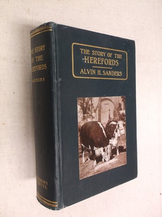 Item #30859 The Story of the Herefords. Alvin H. Sanders