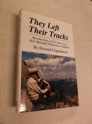 Item #30861 They Left Their Tracks: Recollections of 60 Years as a Bob Marshall Wilderness...