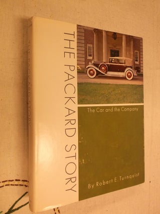 Item #30892 The Packard Story: The Car and the Company. Robert E. Turnquist
