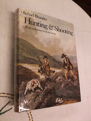 Item #30898 Hunting & Shooting: From Earliest Times to the Present Day. Michael Brander
