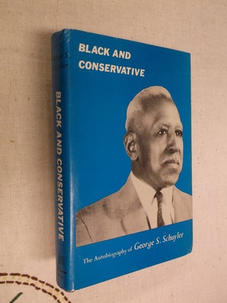 Item #30911 Black and Conservative. George S. Schuyler